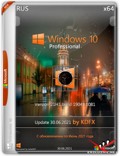 Windows 10 Pro x64 21H1.19043.1081 Update 30.06.2021 by KDFX (RUS)