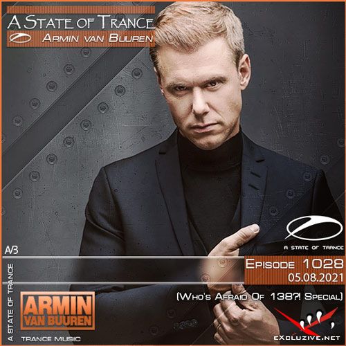 Armin van Buuren - A State of Trance Episode 1028 (Who's Afraid Of 138?! Special) (05.08.2021)